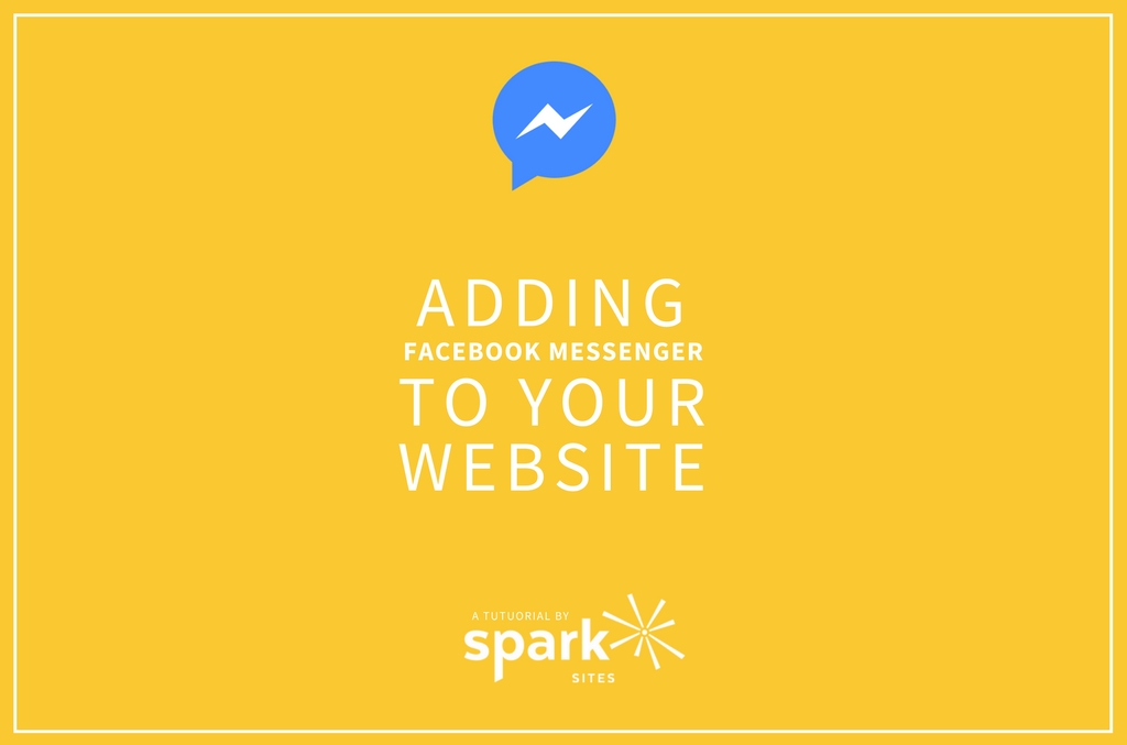 Adding Facebook Messenger to Your Website - Spark My Site