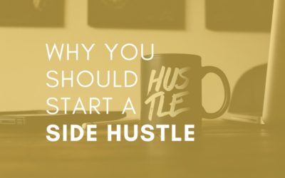 Why You Should Start a Side Hustle
