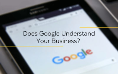 Does Google Even Understand Your Business?