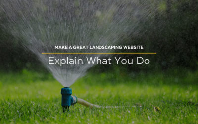 Make a Great Landscaping Website: Explain What You Do