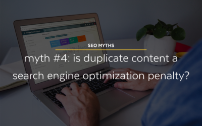 SEO Myths #4: Is Duplicate Content a Search Engine Optimization Penalty?