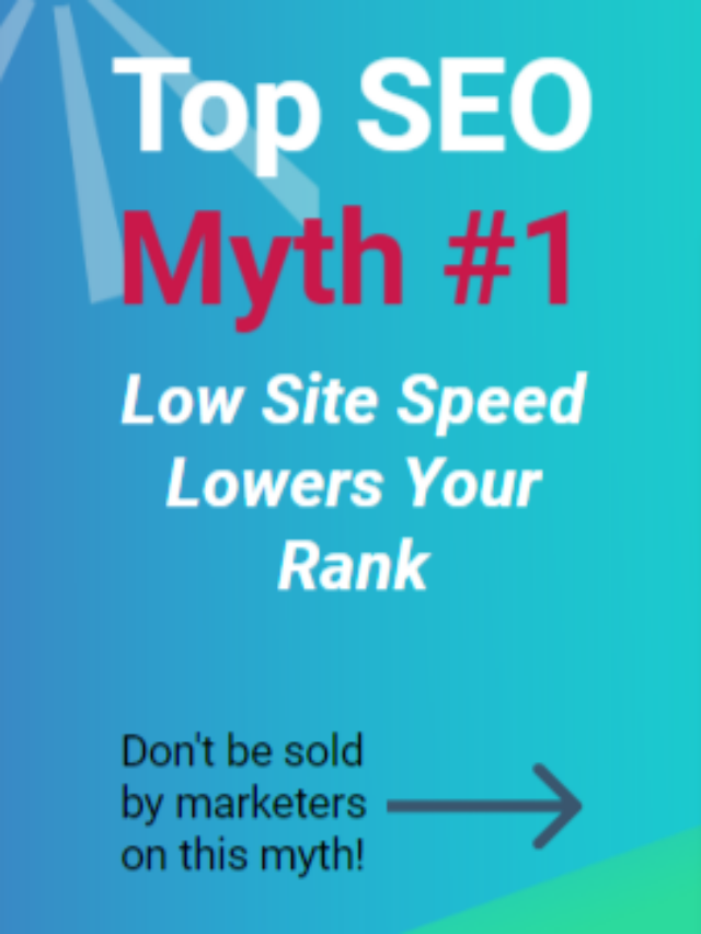 SEO Myths: Low Page Speed Lowers Your Google Page Rank