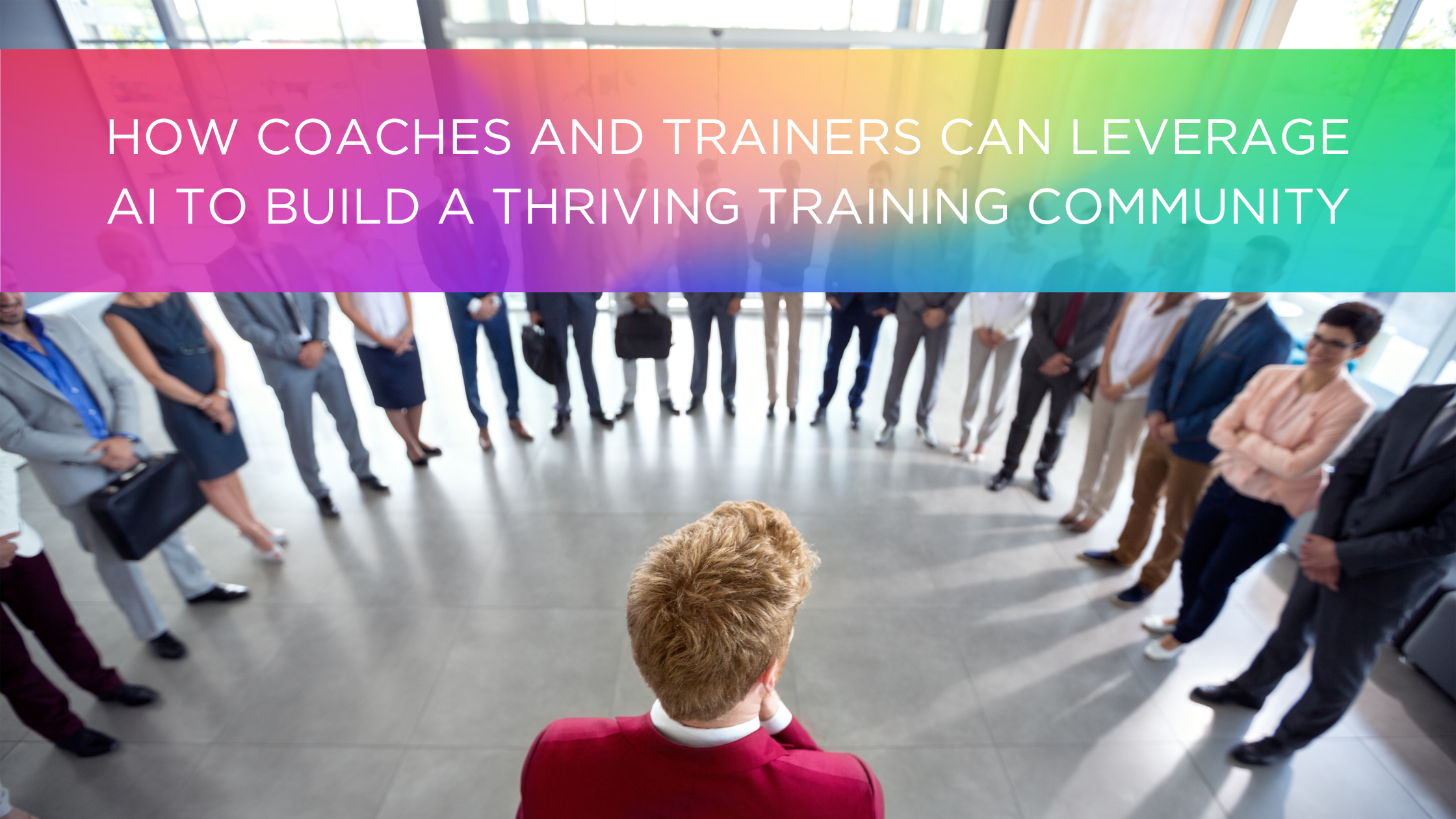 How coaches and trainers can Leverage AI to Build a Thriving Training Community