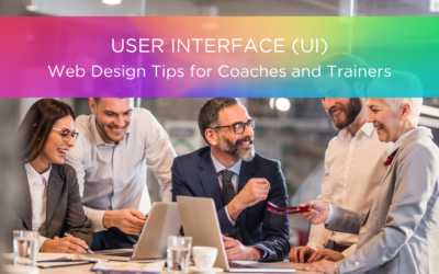 User Interface (UI) Web Design Tips for Coaches and Trainers