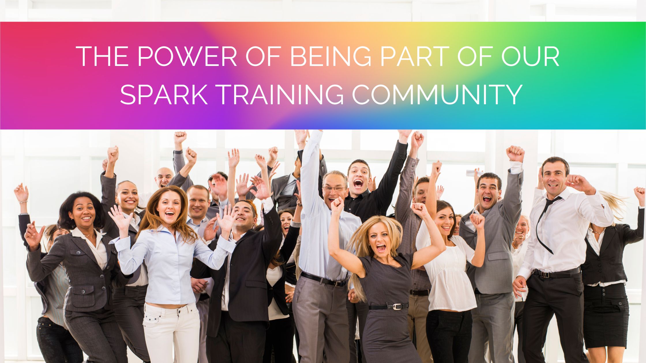 The Power of Being Part of Our SPARK Training Community