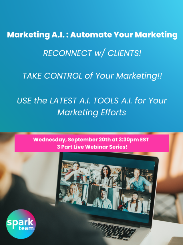 Marketing A.I.: Automate Your Marketing! Wednesday’s LIVE Webinar with the Spark Team!