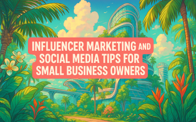 Effective Influencer and Social Media Strategies for Small Businesses